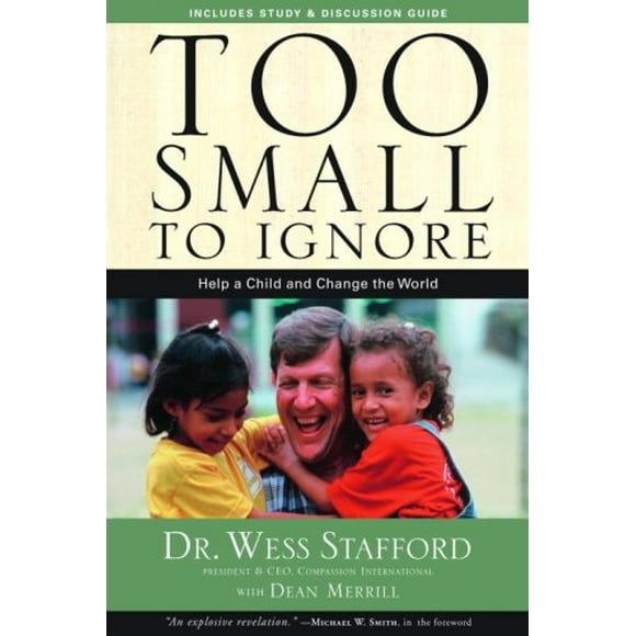 Too Small to Ignore : Why the Least of These Matters Most 9781400073924 Used / Pre-owned