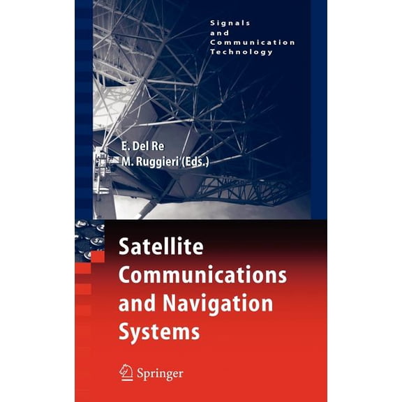 Signals and Communication Technology Satellite Communications and Navigation Systems, (Hardcover)