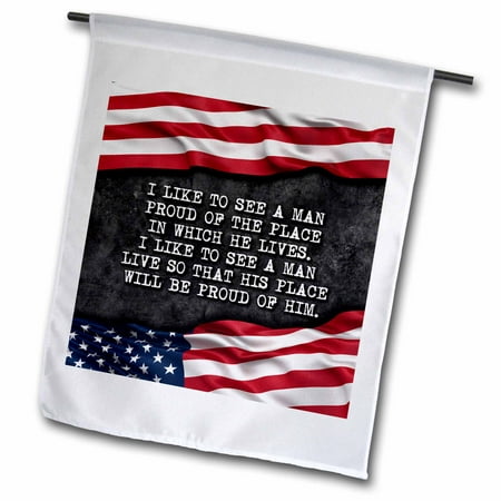 3dRose I like to see a man proud of the place... Patriotic quote. - Garden Flag, 12 by (Best Place To Order Seeds For Garden)