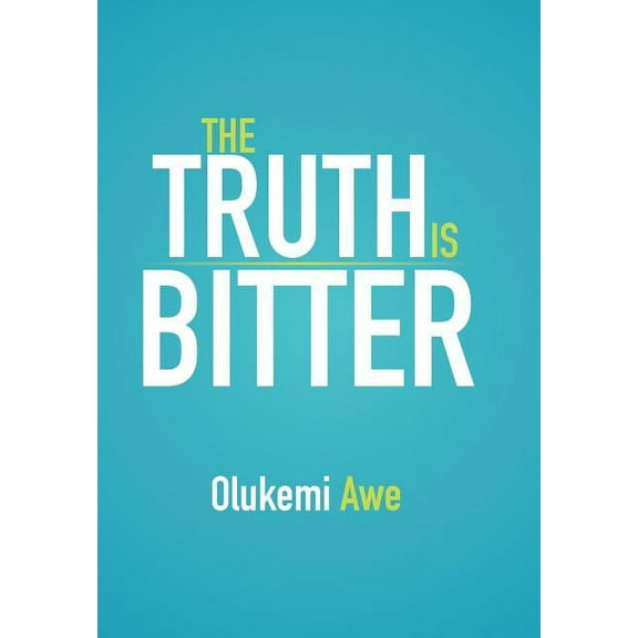 The Truth Is Bitter (Hardcover)