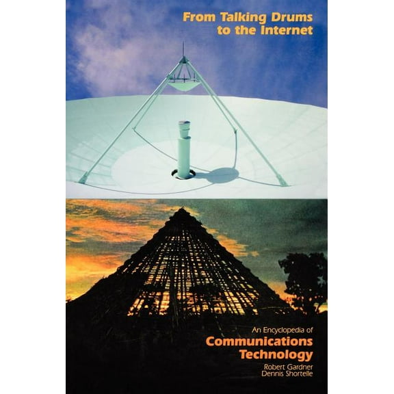 From Talking Drums to the Internet: An Encyclopedia of Communications Technology, (Hardcover)