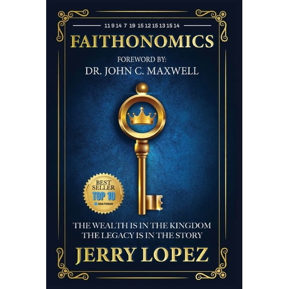 Faithonomics: The Wealth is in the Kingdom, the Legacy is in the Story, (Hardcover)