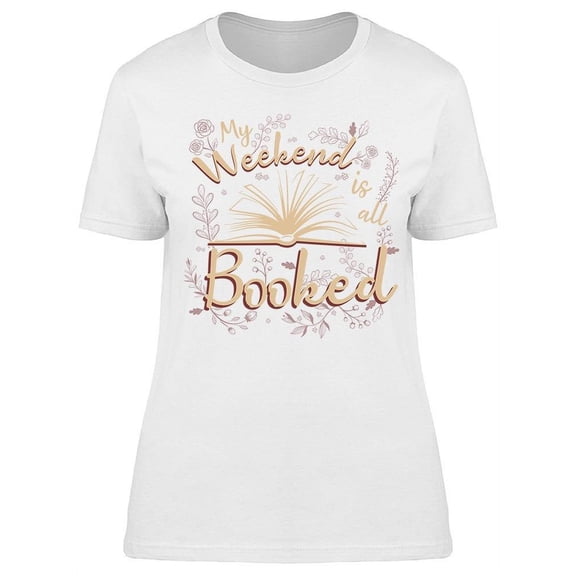Weekend Booked Women's T-shirt