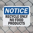 thumbnail image 5 of (2 Pack) Recycle Only No Food Products OSHA Notice Sign 14 Inch X 10 Inch Indoor / Outdoor Rust-Free Aluminum Metal Signs for Workplace, Workshop, and Construction Site, Made in the USA, 5 of 8