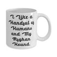 thumbnail image 2 of I Like a Handful of Humans and My Afghan Hound. 11oz Mug, Afghan Hound Dog Present From Friends, Funny Cup For Friends, , Dog toys, Dog beds, Dog collars, Dog food, Dog treats, 2 of 2