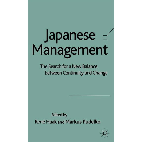 Japanese Management: The Search for a New Balance Between Continuity and Change, (Hardcover)