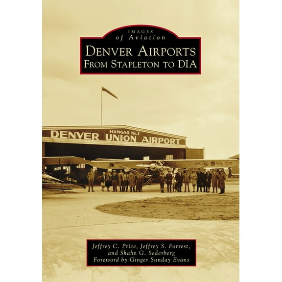 Images of Aviation Denver Airports: From Stapleton to DIA, (Paperback)