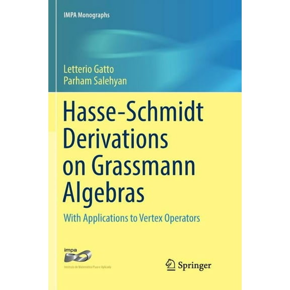 Impa Monographs Hasse-Schmidt Derivations on Grassmann Algebras: With Applications to Vertex Operators, Book 4, (Paperback)