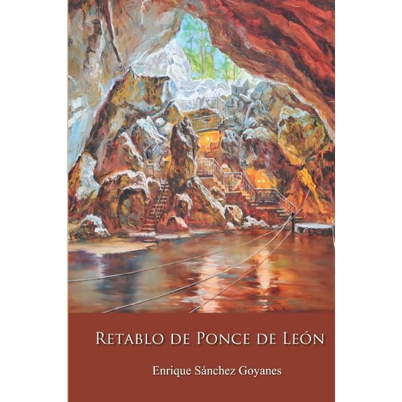 Retablo de Ponce de Len (Paperback) by Enrique Sanchez Goyanes