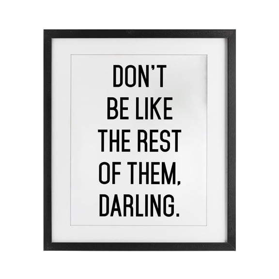 Don't Be Like The Rest Of Them Black Framed Print Under Glass, design by Lettered and Lined