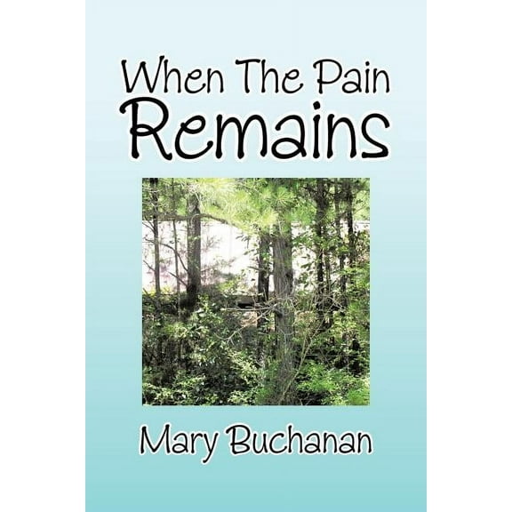 When the Pain Remains (Paperback)