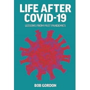 Life After Covid-19 : Lessons from Past Pandemics (Hardcover)
