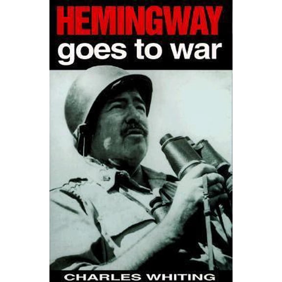 Pre-Owned Hemingway Goes to War (Paperback) 0750922508 9780750922500