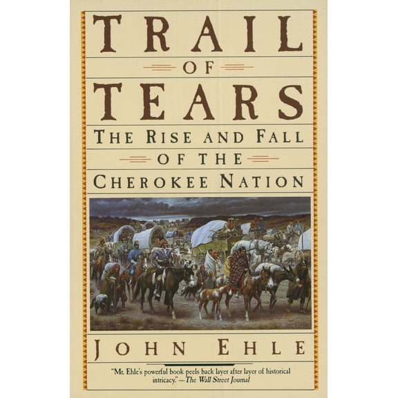 Pre-Owned Trail of Tears: The Rise and Fall of the Cherokee Nation (Paperback) 0385239548 9780385239547