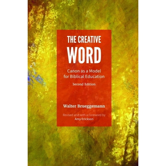 The Creative Word, Second Edition: Canon as a Model for Biblical Education, (Paperback)