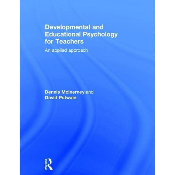 Developmental and Educational Psychology for Teachers: An Applied Approach, (Hardcover)