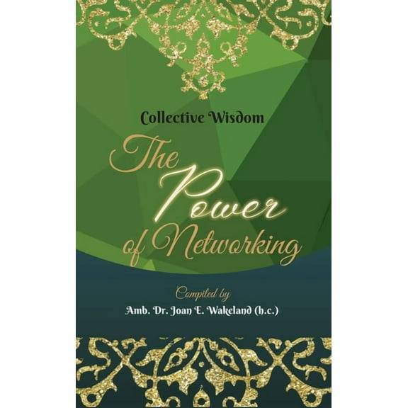 Collective Wisdom: The Power of Networking, (Hardcover)