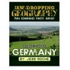 Jaw-Dropping Geography: Fun Learning Facts about Glorious Germany: Illustrated Fun Learning for Kids