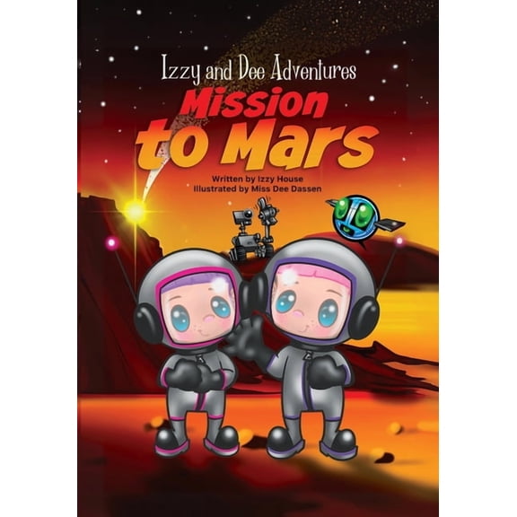 Izzy and Dee Adventures - Mission to Mars, (Paperback)