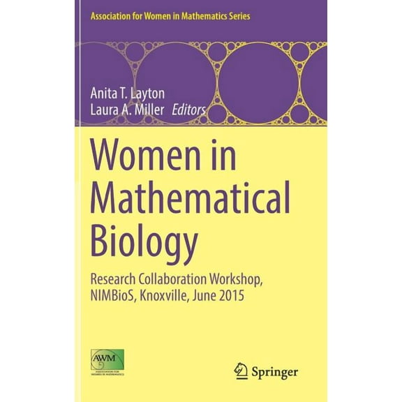 Association for Women in Mathematics Women in Mathematical Biology: Research Collaboration Workshop, Nimbios, Knoxville, June 2015, Book 8, (Hardcover)