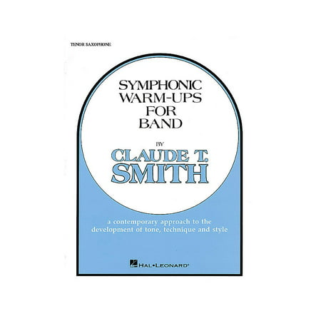 Hal Leonard Symphonic Warm-Ups for Band (Bb Tenor Sax) Concert Band Level 2-3 Composed by Claude T.