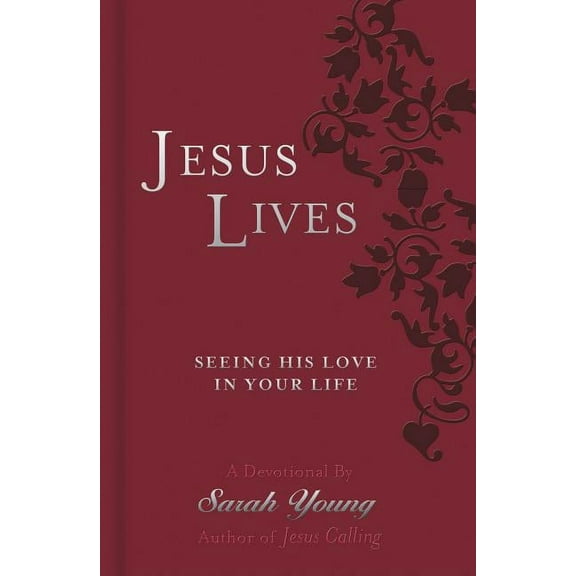 Jesus Lives Jesus Lives, with Full Scriptures: Seeing His Love in Your Life (a 180-Day Devotional), (Paperback)