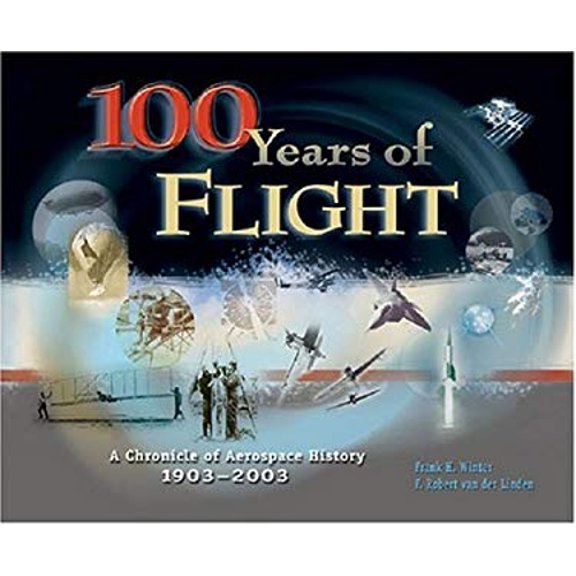 Pre-Owned 100 Years of Flight: A Chronicle of Aerospace History, 1903-2003 (Hardcover) 1563475626 9781563475627