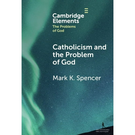 Elements in the Problems of God Catholicism and the Problem of God, (Hardcover)