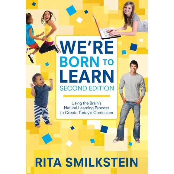We′re Born to Learn: Using the Brain′s Natural Learning Process to Create Today′s Curriculum, (Paperback)