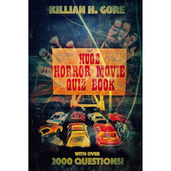 Pre-Owned The Huge Horror Movie Quiz Book (Paperback) by Killian H Gore