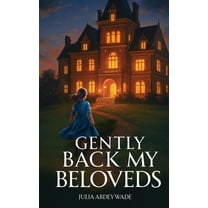 Gently Back My Beloveds, (Hardcover)