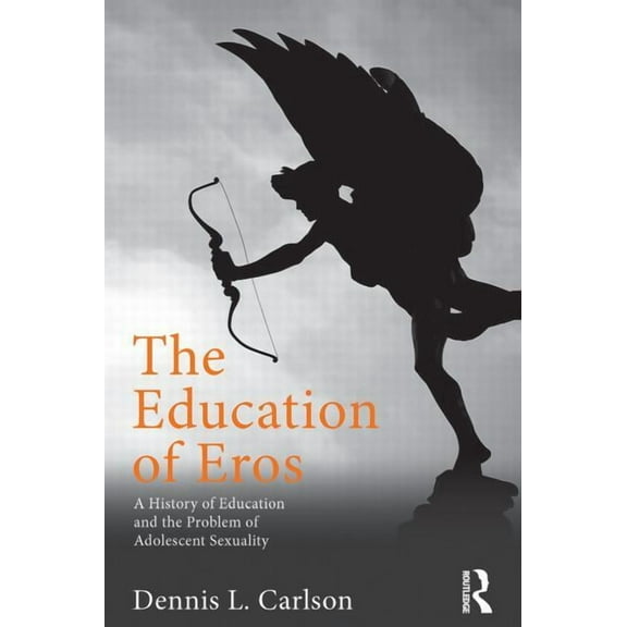 Studies in Curriculum Theory The Education of Eros, (Paperback)