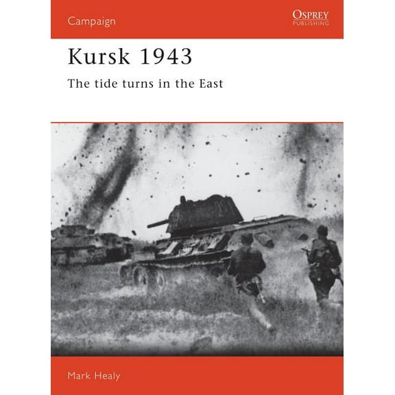 Campaign: Kursk 1943 : The tide turns in the East (Series #16) (Paperback)