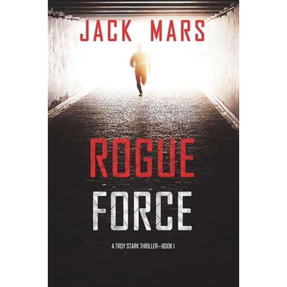 Pre-Owned Rogue Force (A Troy Stark Thriller-Book #1) (Paperback) 1094376647 9781094376646