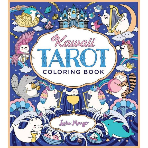 Lulu Mayo: Kawaii Tarot Coloring Book: Color Your Way Through the Cutest of Tarot Cards--Kawaii Style!, 96 pages (Paperback)