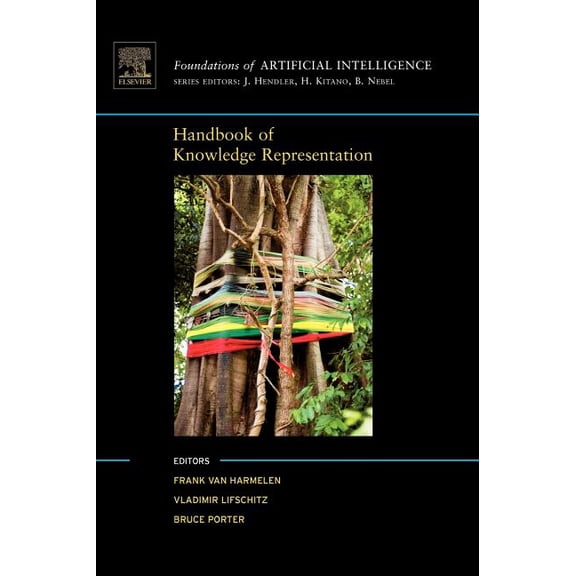 Foundations of Artificial Intelligence Handbook of Knowledge Representation: Volume 1, Book 1, (Hardcover)