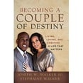 thumbnail image 2 of Becoming a Couple of Destiny: Living, Loving, and Creating a Life That Matters (Hardcover) by Bishop Joseph W III Walker, Stephaine Hale Walker, 2 of 2