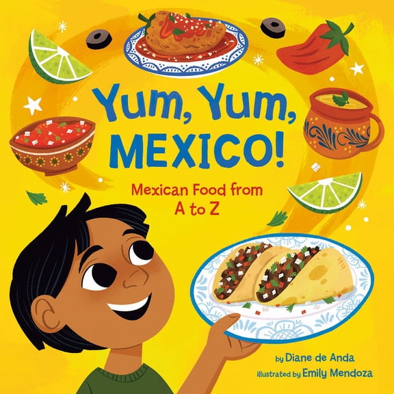 Yum, Yum, Mexico!: Mexican Food from A to Z, (Board Book)