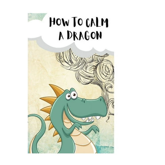 How to Calm Your Dragons: a mindful story about the power of attention (Hardcover)