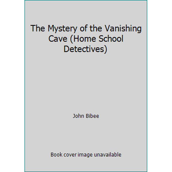 Pre-Owned The Mystery of the Vanishing Cave (Home School Detectives) (Paperback) 0830819150 9780830819157