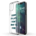 thumbnail image 1 of TalkingCase Slim Phone Case Compatible for Apple iPhone 12 Pro MAX, Sorry I'm Late Truth Print, Lightweight,Flexible,Soft, USA, 1 of 7