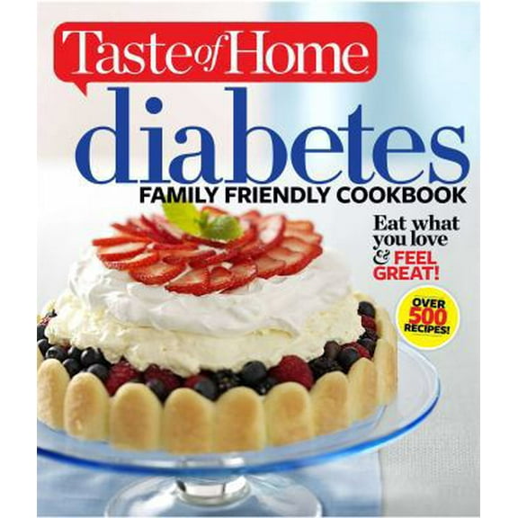 Pre-Owned Taste of Home Diabetes Family Friendly Cookbook (Paperback) 1617652660 9781617652660