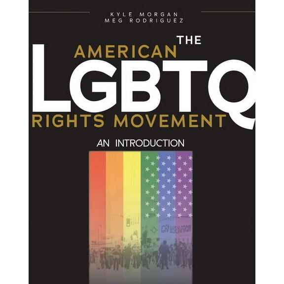 The American LGBTQ Rights Movement: An Introduction, (Paperback)