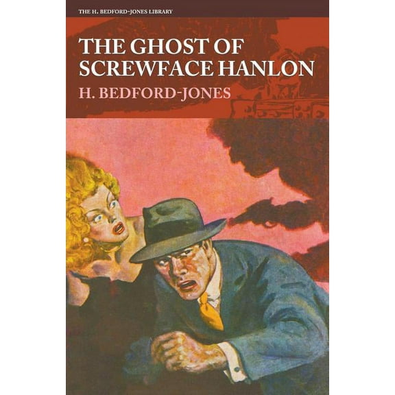 H. Bedford-Jones Library: The Ghost of Screwface Hanlon (Paperback)