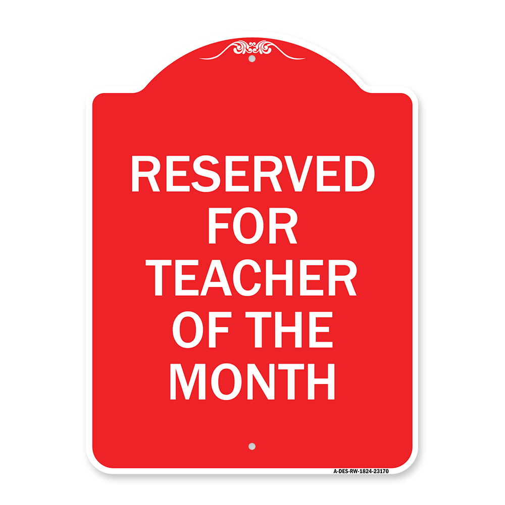 Reserved for Teacher of The Month Green & White 18 X 24 Heavy-Gauge Aluminum Architectural Sign Made in The USA Protect Your Business & Municipality SignMission Designer Series Sign 