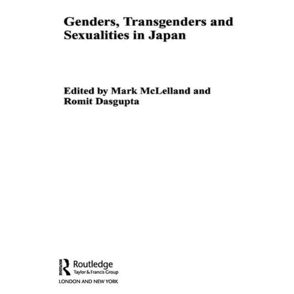 Routledge Studies in Asia's Transformati Genders, Transgenders and Sexualities in Japan, (Paperback)