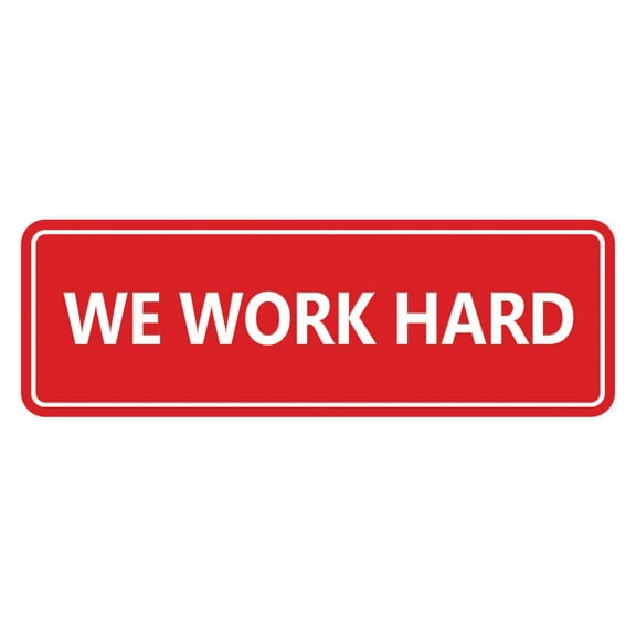 Signs ByLITA Standard We Work Hard Sign (Red) - Large