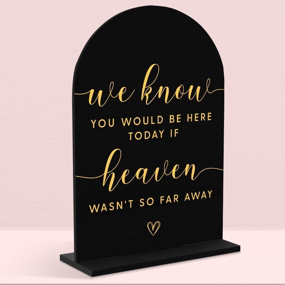 Wedding Memorial Sign，We Know You Would be Here Today If Heaven Sign，Wedding Signs，Arch Acrylic, Wedding Sign for Ceremony and Reception, Wedding Decoration, Wedding Supplies Inch (Black）