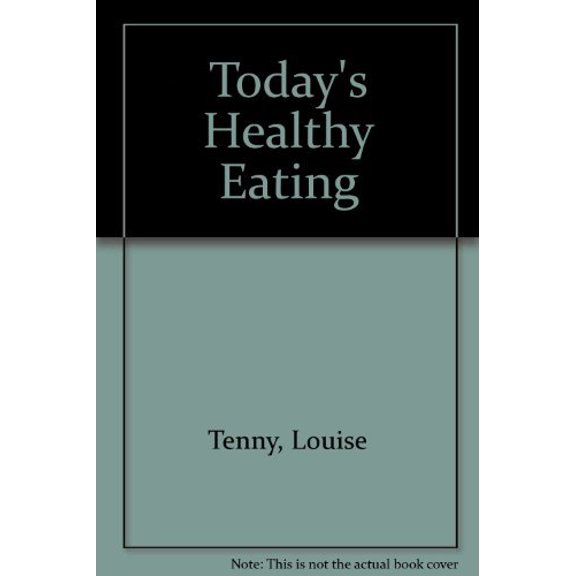 Pre-Owned Today's Healthy Eating (Paperback) 0913923095 9780913923092