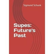Supes: Supes : Future's Past (Series #16) (Paperback)